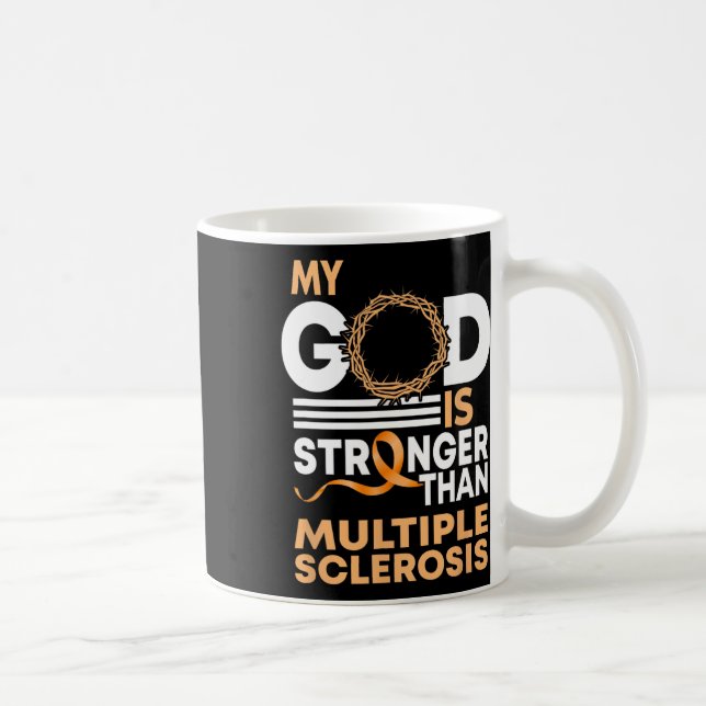 Glaube Mein Gott ist stärker als Multiple Sklerose Kaffeetasse (Rechts)
