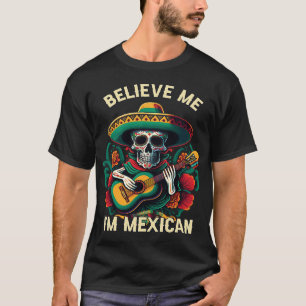 Glaube mir, ich bin Mexikaner Leben Mexiko Pride L T-Shirt