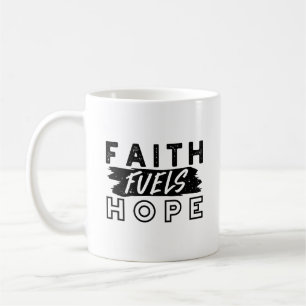 Glaube nährt Hoffnung Zitat – Aufmunternde christl Kaffeetasse