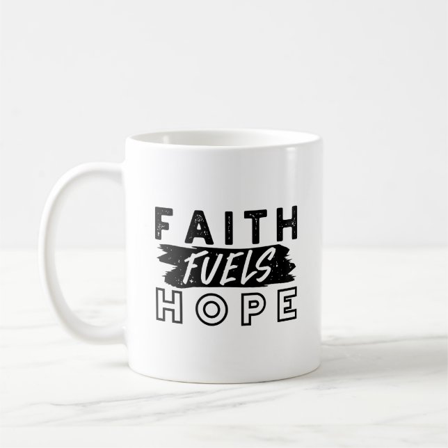Glaube nährt Hoffnung Zitat – Aufmunternde christl Kaffeetasse (Links)