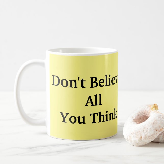 Glaube nicht alles, was du denkst kaffeetasse (Mit Donut)