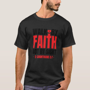Glaube nicht dem, was du siehst, Bibelvers 2 Korin T-Shirt