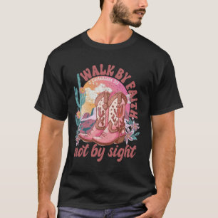 Glaube, nicht Sicht, Western-Cowgirl-Stiefel T-Shirt