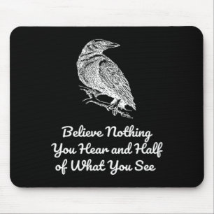 Glaube nichts Höre die Hälfte von dem, was du sieh Mousepad