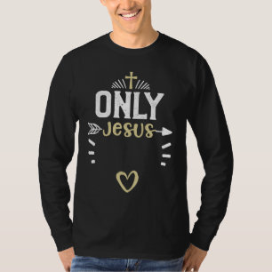Glaube nur Jesus Jesus Sprüche T-Shirt