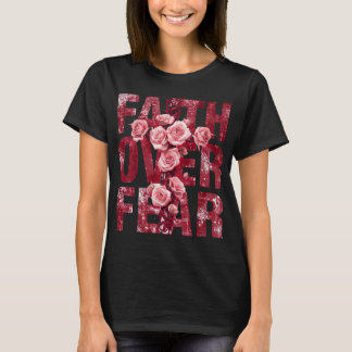 Glaube statt Angst – Christliches Kreuz & Rosen T-Shirt