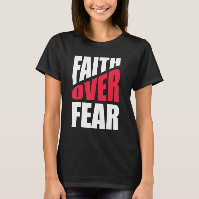 Glaube über Angst Christlich inspirierend religiös T-Shirt (Vorderseite)