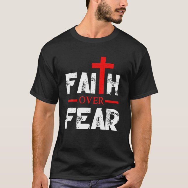 Glaube über Angst Christlich T-Shirt (Vorderseite)