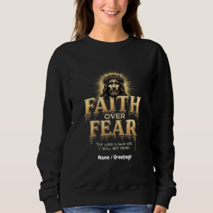 Glaube über Angst, der Herr ist auf meiner Seite Sweatshirt