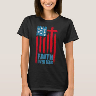 Glaube Über Angst Gebet Amerika Stolz Uns Flagge A T-Shirt