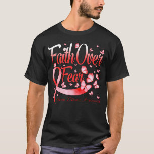 Glaube über Angst Herzkrankheiten Sensibilisierung T-Shirt
