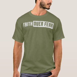 Glaube über Angst Jesus Christlich katholischer Go T-Shirt