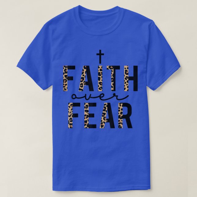 Glaube über Angst Leopard Briefe Christlich Faith  T-Shirt (Design vorne)
