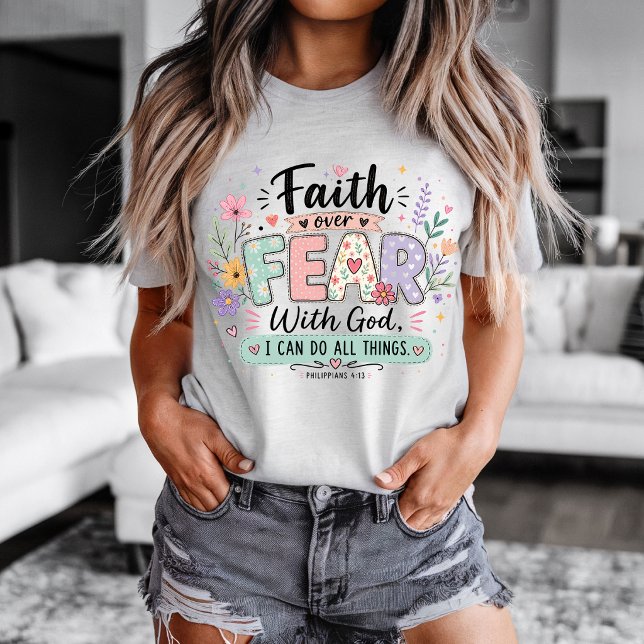 Glaube über Angst Philipper 4:13 T-Shirt (Faith Over Fear t-shirt
)