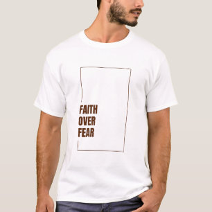 GLAUBE ÜBER ANGST T-Shirt