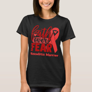 Glaube über Angst Vaskulitis Bewusstsein T-Shirt