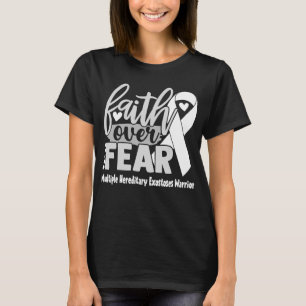 Glaube über Ängste - mehrere ererbliche Exostosen T-Shirt