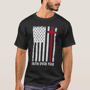 Glaube über deine Ängste Christliche, amerikanisch T-Shirt