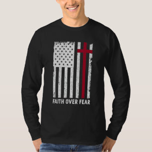 Glaube über deine Ängste Christliche, amerikanisch T-Shirt