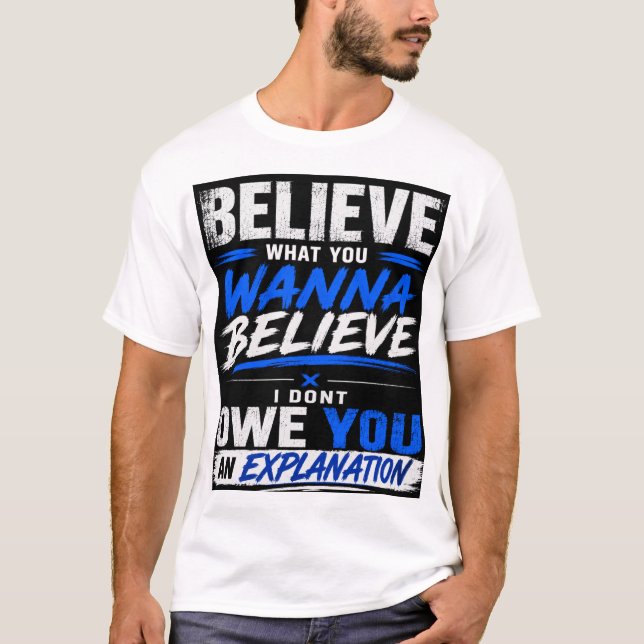 GLAUBE WAS DU GLAUBEN WILLST T-Shirt (Vorderseite)