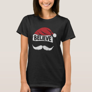 Glaube Weihnachtsmannmütze Mustache Funny Weihnach T-Shirt