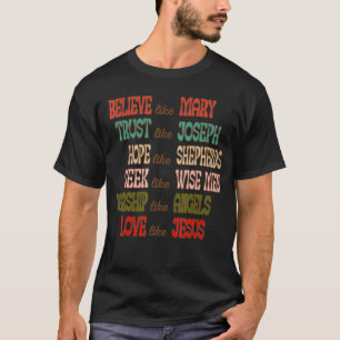Glaube wie Maria und vertraue Liebe wie Joseph T-Shirt