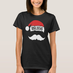 Glaube Zitat über Weihnachtsmannmütze Mustache Fam T-Shirt