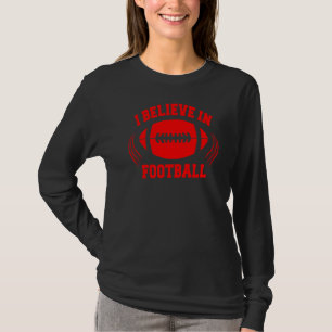 Glauben an amerikanische Fußball Frauen Männer Kin T-Shirt