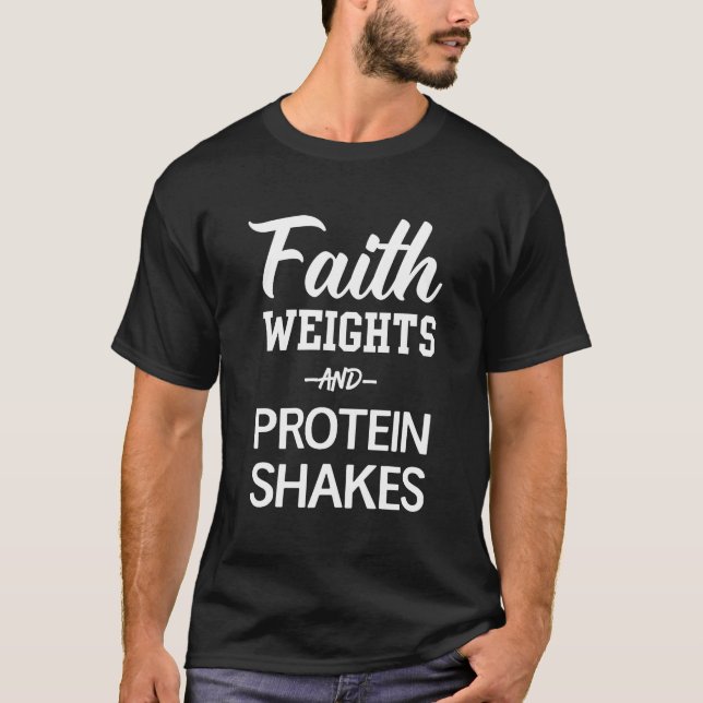 Glauben-Gewichte u. Protein-Erschütterungs-T - T-Shirt (Vorderseite)