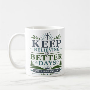 Glauben Sie an bessere Tage Moderne christliche Kaffeetasse