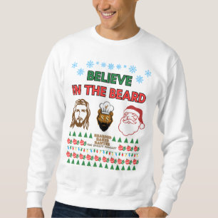 Glauben Sie an den Bart Sweatshirt