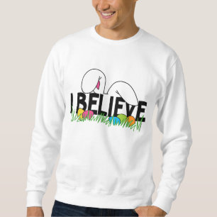 Glauben Sie an den Osterhasen Sweatshirt