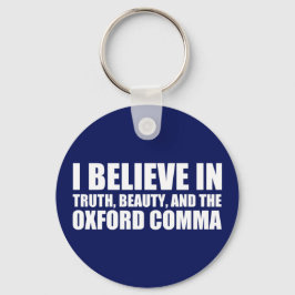Glauben Sie an den Oxford Comma Spaß Schlüsselanhänger