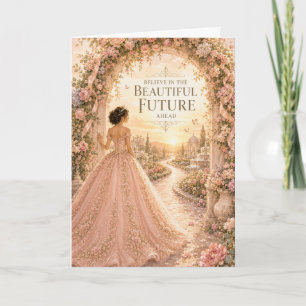 Glauben Sie an die schöne Zukunft Quinceañera-Kart Karte
