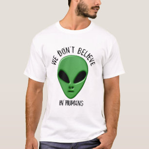 glauben Sie an geekentwurf alien der Menschen T-Shirt