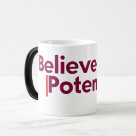 Glauben Sie an Ihr Potenzial | Motivierend Angebot Verwandlungstasse