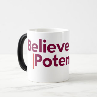 Glauben Sie an Ihr Potenzial | Motivierend Angebot Verwandlungstasse