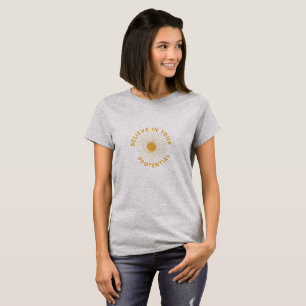 Glauben Sie an Ihr Potenzial. T-Shirt