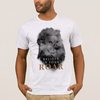 Glauben Sie an Ihr Roar Watercolor Löwe Gemälde T- T-Shirt