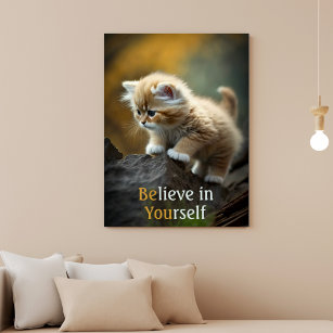 Glauben Sie an Ihr selbst inspirierendes Katzen-Po Poster