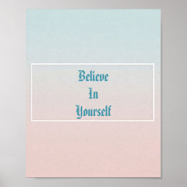 Glauben Sie an Ihr selbst Motivierend Poster