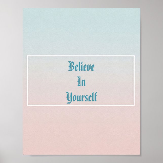 Glauben Sie an Ihr selbst Motivierend Poster (Vorne)