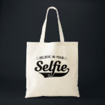 Glauben Sie an Ihr Selbst Tragetasche<br><div class="desc">Glauben Sie nicht nur an sich selbst,  glauben Sie auch an Ihren "Selfie" mit diesem "Glaube an Dein Selfie-Design!</div>