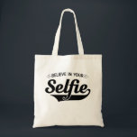 Glauben Sie an Ihr Selbst Tragetasche<br><div class="desc">Glauben Sie nicht nur an sich selbst, glauben Sie auch an Ihren "Selfie" mit diesem "Glaube an Dein Selfie-Design!</div>