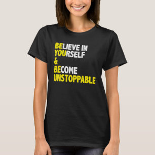 Glauben Sie an Ihr selbst und an Ihr positives Zit T-Shirt