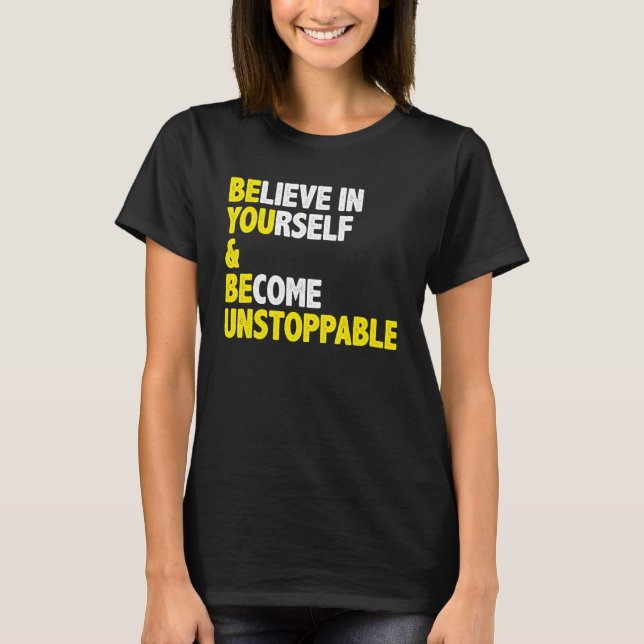 Glauben Sie an Ihr selbst und an Ihr positives Zit T-Shirt (Vorderseite)