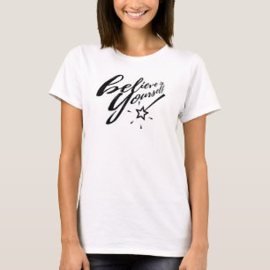 Glauben Sie an Ihre eigene Typografie Zauberwand T-Shirt