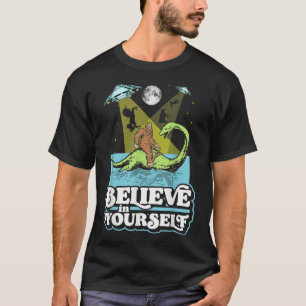 Glauben Sie an Ihre selbst Funny Bigfoot Nessie UF T-Shirt
