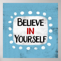 Glauben Sie an Ihre selbst geposterte Wall Art