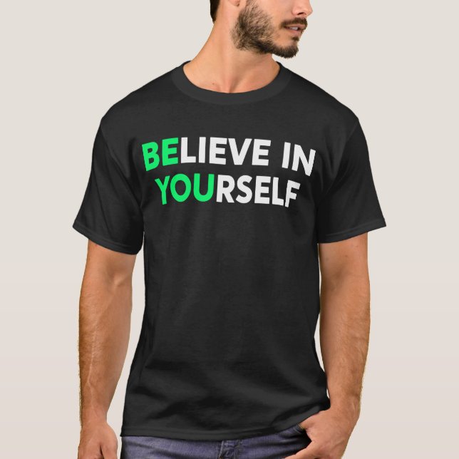 Glauben Sie an Ihre selbst Motivation Zitat Inspir T-Shirt (Vorderseite)